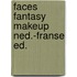 Faces fantasy makeup ned.-franse ed.