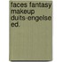 Faces fantasy makeup duits-engelse ed.