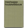 Meerlaagse houtskeletbouw door H.J.J. de Groot