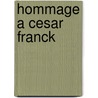 Hommage a Cesar Franck door Onbekend