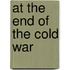 At the end of the cold war