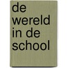 De wereld in de school door H. Gerritsma