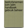 Bedryfsnormen icim sdm handboek gebruik beheer by Unknown