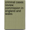 Criminal Cases Review Commission in England and Wales door C.H. Brants