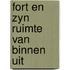 Fort en zyn ruimte van binnen uit