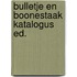 Bulletje en boonestaak katalogus ed.