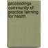 Proceedings community of practice farming for health
