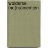 Wolderse Mo(nu)memten by W.F.Th. Lem