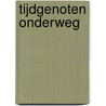 Tijdgenoten onderweg door C. Gruwez
