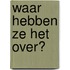 Waar hebben ze het over?
