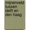 Mijnenveld tussen Delft en Den Haag door H. Priemus