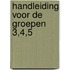 Handleiding voor de groepen 3,4,5