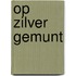 Op zilver gemunt