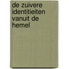 De zuivere identitieiten vanuit de hemel door P. Ligtermoet