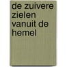 De zuivere zielen vanuit de hemel by P. Ligtermoet