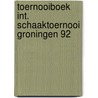 Toernooiboek int. schaaktoernooi groningen 92 door Erik Hoeksema