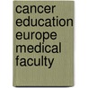 Cancer education europe medical faculty door Bender