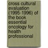 Cross cultural evaluation (1995-1996) of the book essential oncology for health professional