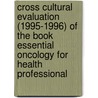 Cross cultural evaluation (1995-1996) of the book essential oncology for health professional door E.M.L. Haagedoorn