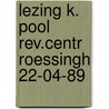 Lezing K. Pool rev.centr Roessingh 22-04-89 by K. Pool