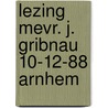 Lezing mevr. J. Gribnau 10-12-88 Arnhem door J. Gribnau