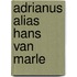 Adrianus alias Hans van Marle