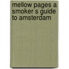 Mellow pages a smoker s guide to amsterdam by Kip