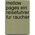 Mellow pages ein reisefuhrer fur raucher