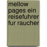 Mellow pages ein reisefuhrer fur raucher by Kip