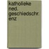 Katholieke ned. geschiedschr. enz