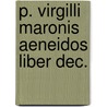 P. virgilli maronis aeneidos liber dec. door Witkam