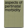 Aspects of pertinatal morbidity by Huisjes