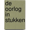 De oorlog in stukken door F. de Klerk