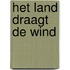 Het land draagt de wind