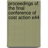 proceedings of the final conference of cost action e44 by J. Acker