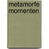 Metamorfe momenten