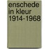 Enschede in kleur 1914-1968