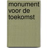 Monument voor de toekomst door J.M. Peeters