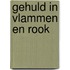 Gehuld in vlammen en rook