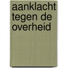 Aanklacht tegen de overheid by J.H. Oldenkamp