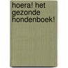 Hoera! Het gezonde hondenboek! door H.J. Aa