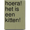 Hoera! Het is een kitten! by H.J. Aa