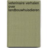 Veterinaire Verhalen over Landbouwhuisdieren door R. Verberne