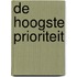 De hoogste prioriteit
