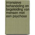 Intensieve behandeling en begeleiding van mensen met een psychose