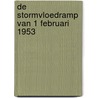 De stormvloedramp van 1 februari 1953 by Jeannet Dekker
