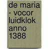 De Maria - Vocor luidklok anno 1388 door F.H. Hartog