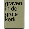 Graven in de Grote kerk by S. Baetsen