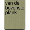 Van de bovenste plank by I.