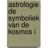 Astrologie de symboliek van de kosmos i door Foulon